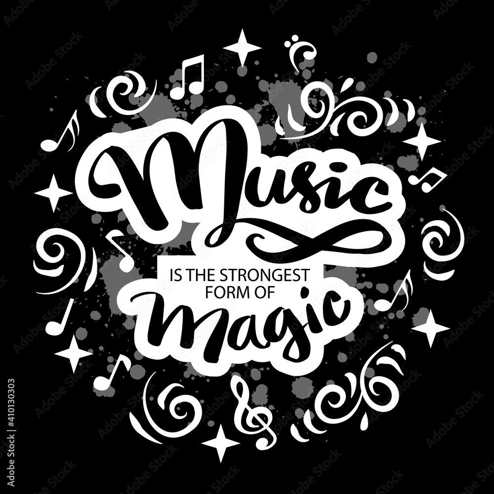 Music is the strongest form of magic. Hand drawn lettering quote. 