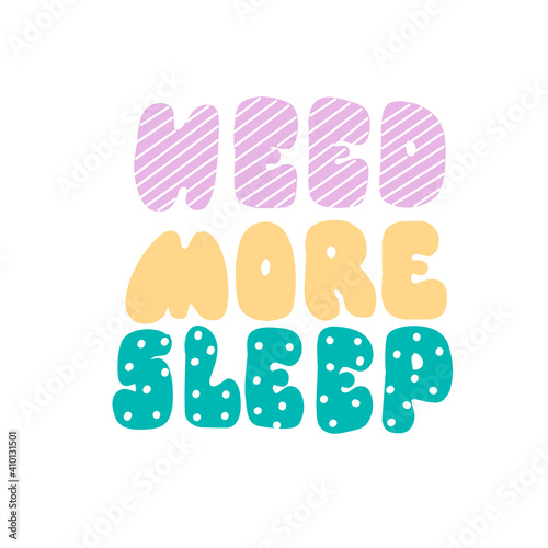 Need more sleep lettering Alphabet for print design. Concept flat vector illustration.