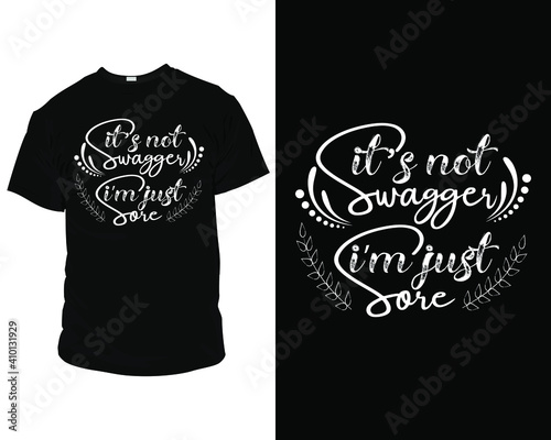 it's not swagger I'm just sore t-shirt design, premium, retro, t-shirt, template, vector, vintage, apparel, clothing, modern, popular, typograph