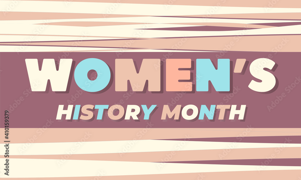 Women's History Month. Celebrated during March in the United States, the United Kingdom, and Australia. Poster, card, banner, background design. Women's History Month. Celebrated during March in the United States, the United Kingdom, and Australia. Poster, card, banner, background design.