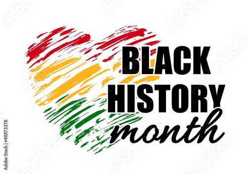 Vector poster for Celebrating Black History Month with brush strokes heart. Green, red, yellow grunge heart shape background with text Black History Month. American and African People culture.