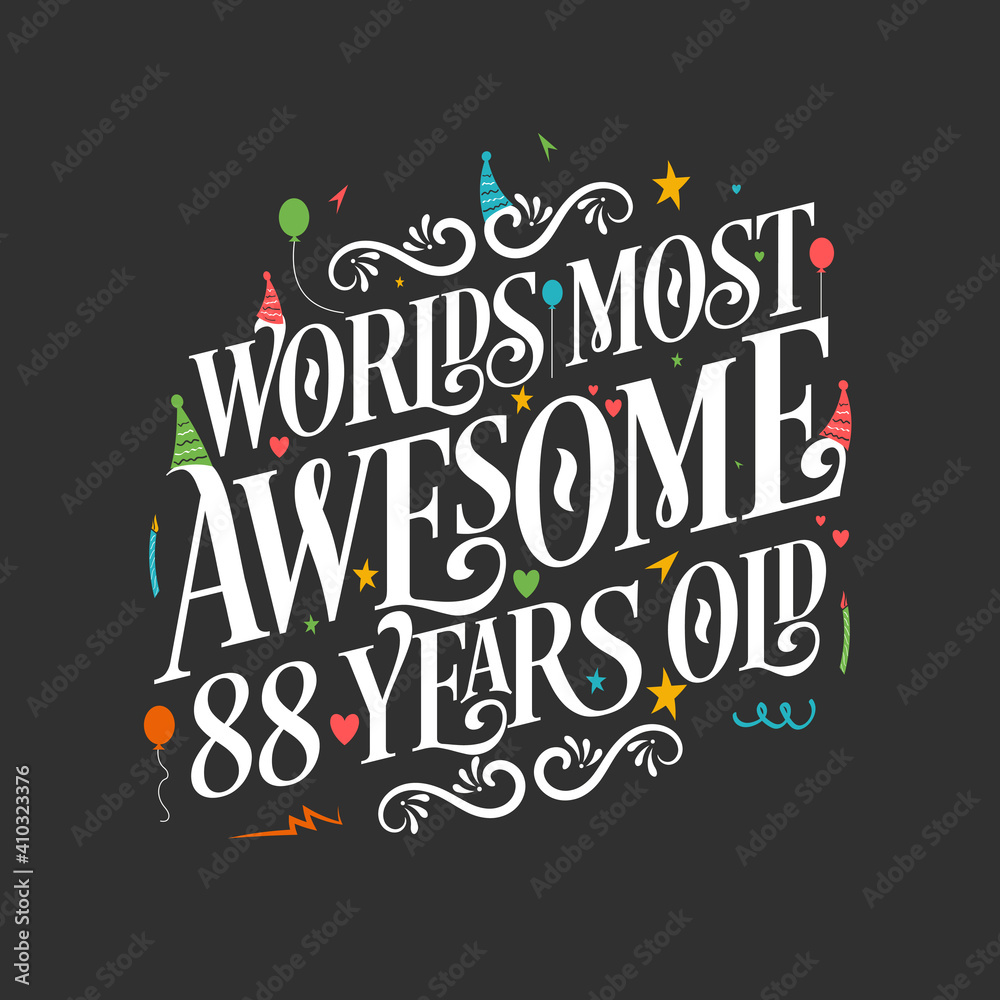 World's most awesome 88 years old, 88 years birthday celebration lettering