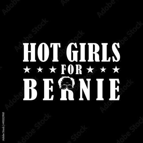 Hot girls for Bernie, Bernie sanders vector illustration