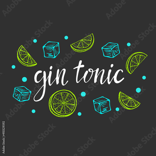 Lettering Gin tonic, classic cocktail hand drawn vector illustration with ice and a slice of lime, for cocktail cards. Homemade gin tonic lettering, isolated vector illustration