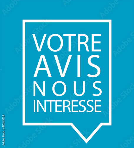 Votre avis nous intéresse. Bulle blanche encadrée sur fond bleu. Illustration vectorielle.