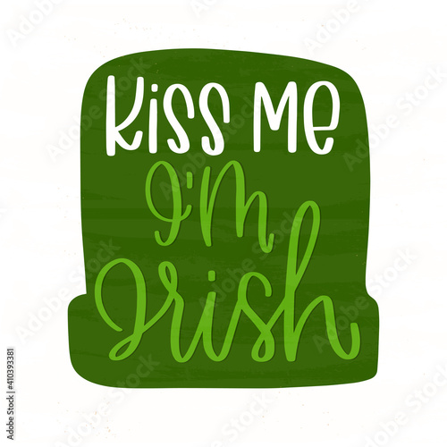 St. Patrick’s day vector clipart and lettering traditional message. Green party hat with Kiss me I’m Irish hand written text.