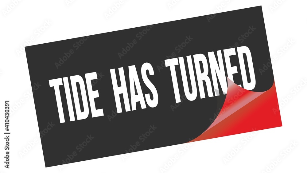 TIDE HAS TURNED text on black red sticker stamp. TIDE HAS TURNED text on black red sticker stamp.