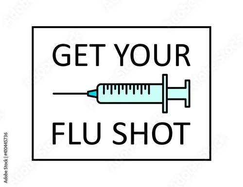 Get your flu shot vaccine sign badge. Vector illustration. Vaccination slogan with blue syringe. Mass vaccination campaign against covid-19. Time to vaccinate concept.