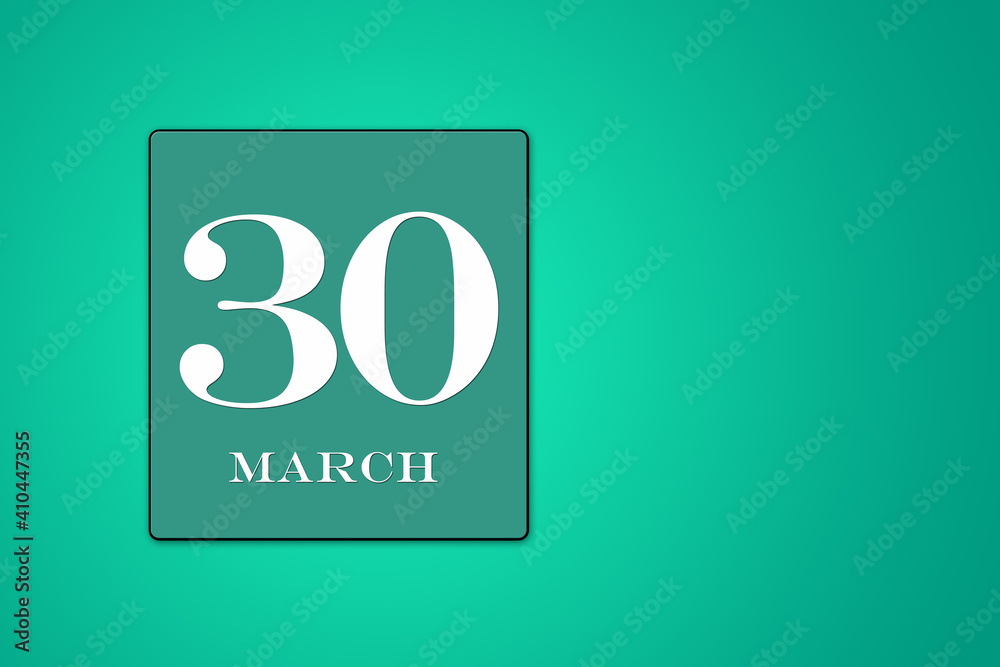 simple calendar with the date of March in a turquoise frame on a green background. spring month. The thirtieth of the month simple calendar with the date of March in a turquoise frame on a green background. spring month. The thirtieth of the month