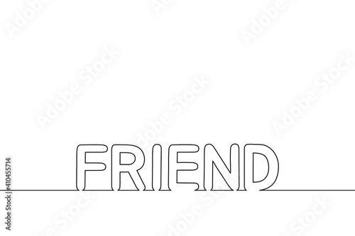 Creative continuous black line with word Friend on white background. Vector illustration eps 10.