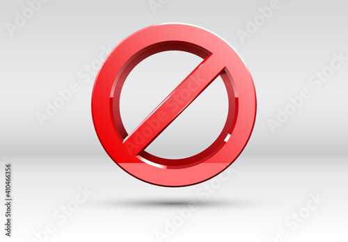 Forbidden sign with red crossed circle in glossy realistic 3D style. Symbol of denial, block and restriction.