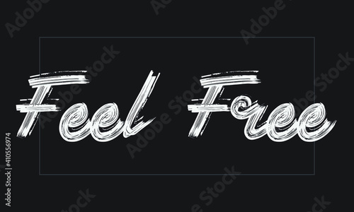 Feel Free Brush font drawn hand written phrase Text decorative Typography script letter on the White background