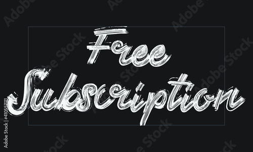 Free Subscription Brush font drawn hand written phrase Text decorative Typography script letter on the White background