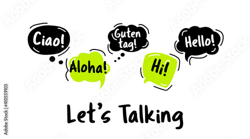 Speech Bubble. Hello, in different languages of the world. Hand drawn doodle talking bubbles. Bright green and black thought bubbles. concept of a dialog Lets talking. Vector illustration.
