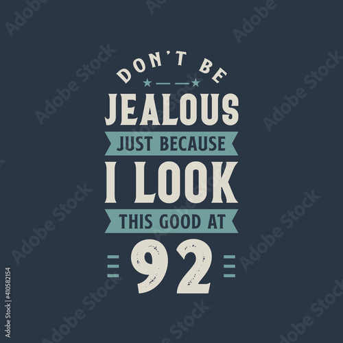 Wallpaper Mural Don't be Jealous just because I look this good at 92, 92 years old birthday celebration Torontodigital.ca