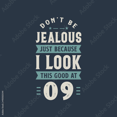 Wallpaper Mural Don't be Jealous just because I look this good at 9, 9 years old birthday celebration Torontodigital.ca