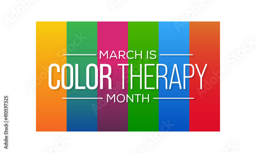 Color Therapy Month is an international event observed annually in March, to celebrate the healing power of Color. Vector illustration.