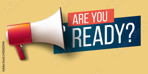 "Are You Ready" banner with megaphone