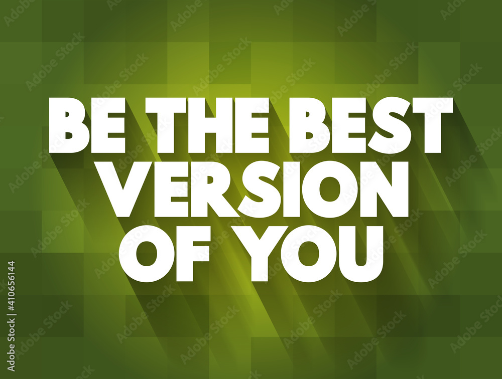 Fototapeta premium Be The Best Version Of You text quote, concept background