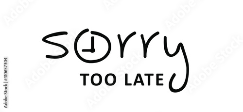 Slogan too late for word, deadline, meeting or curfew. Business, office worker is late for work and angry because of being late.. Flat vector Clock sign. Problems because due to lack of time concept.
