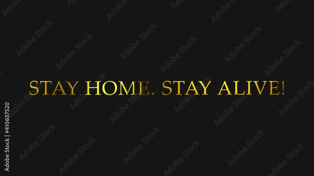 Stay home. Stay alive! Golden animated text.Stay home. Stay alive! Golden animated text. Stay home. Stay alive! Golden animated text.Stay home. Stay alive! Golden animated text.