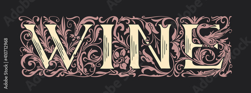 The word Wine. Vintage lettering in ornate hand-drawn initial letters. Wine logo symbol luxury design. Beautiful regal inscription on black background. Suitable for label, banner, logo, emblem