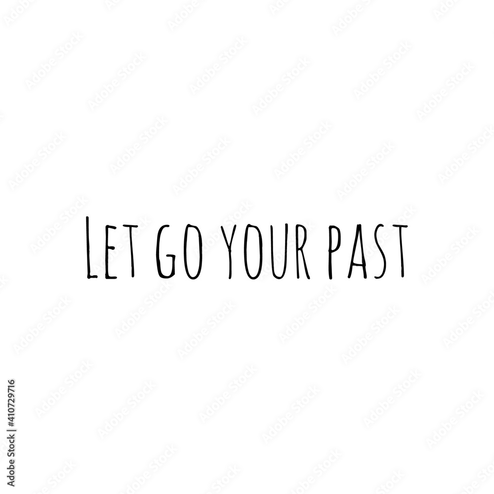 ''Let go your past'' Lettering