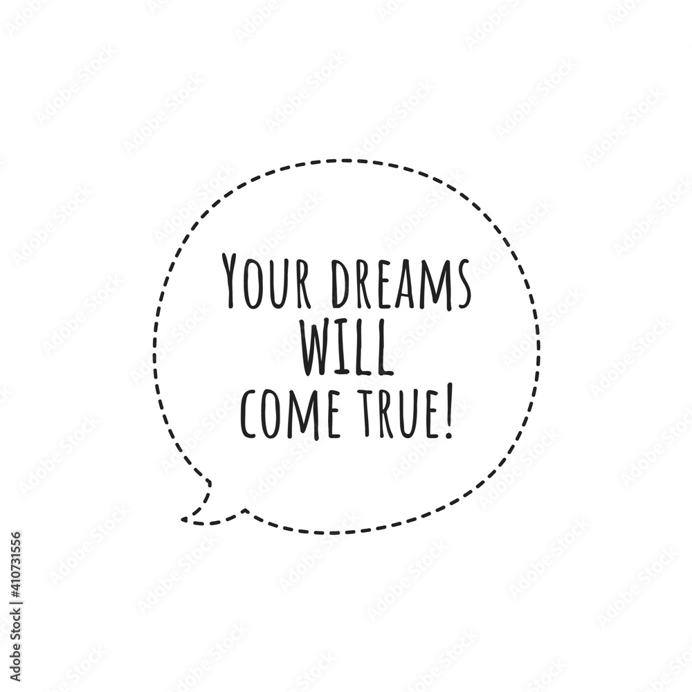 ''Your dreams will come true'' Lettering ''Your dreams will come true'' Lettering
