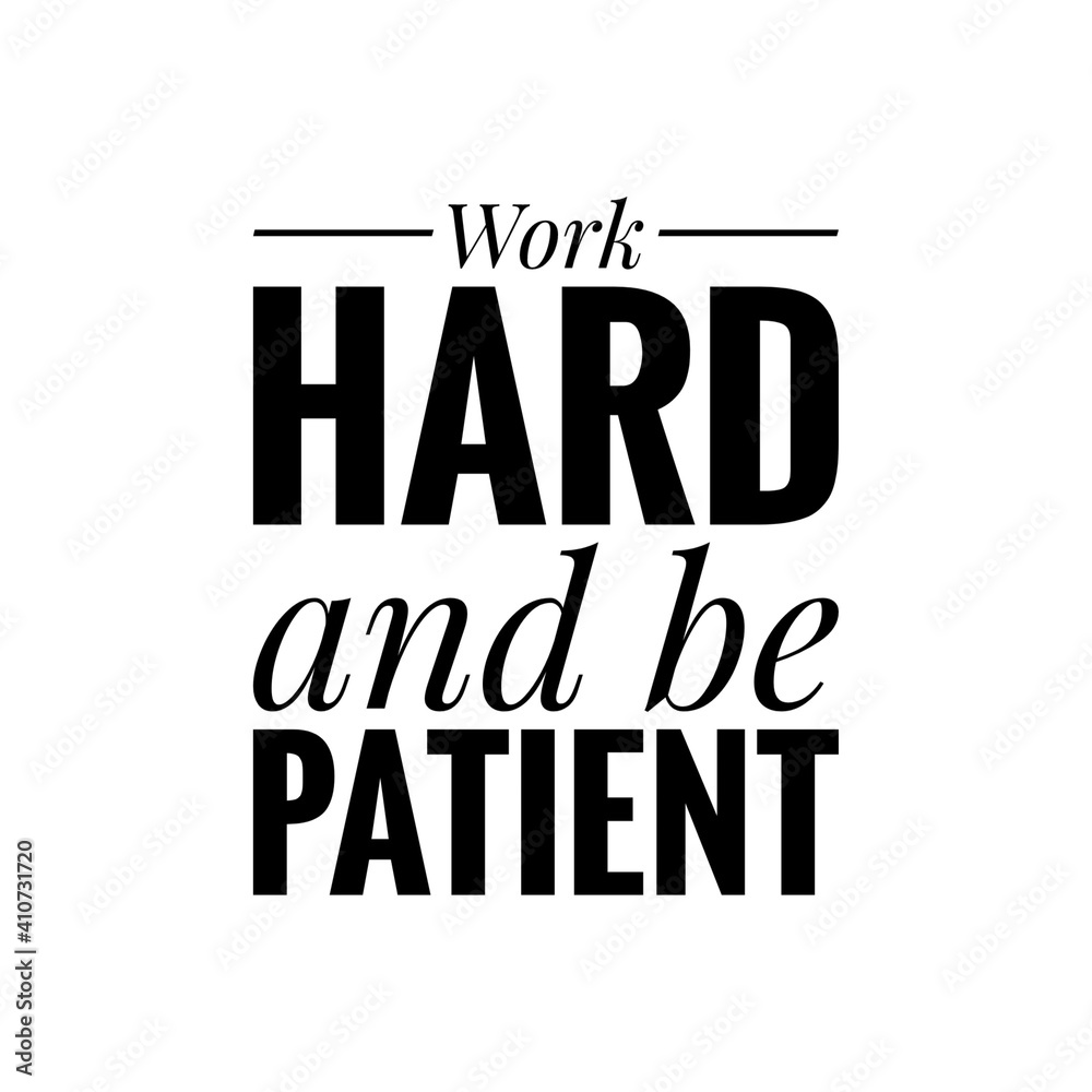 ''Work hard and be pacient'' Lettering