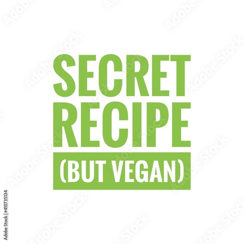 ''Secret recipe (but vegan)'' Lettering