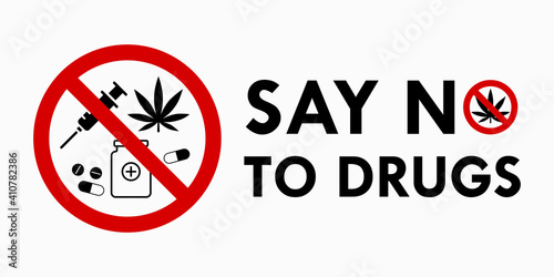 Say no to drugs lettering. No drugs allowed. Drugs icon in prohibition red circle.