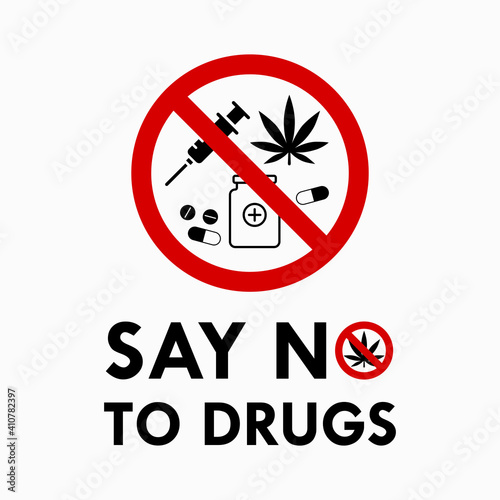 Say no to drugs lettering. No drugs allowed. Drugs icon in prohibition red circle.