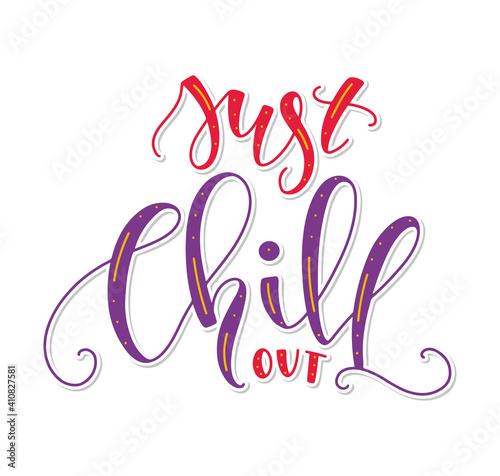 just chill out, vector illustration isolated on white background, colored lettering