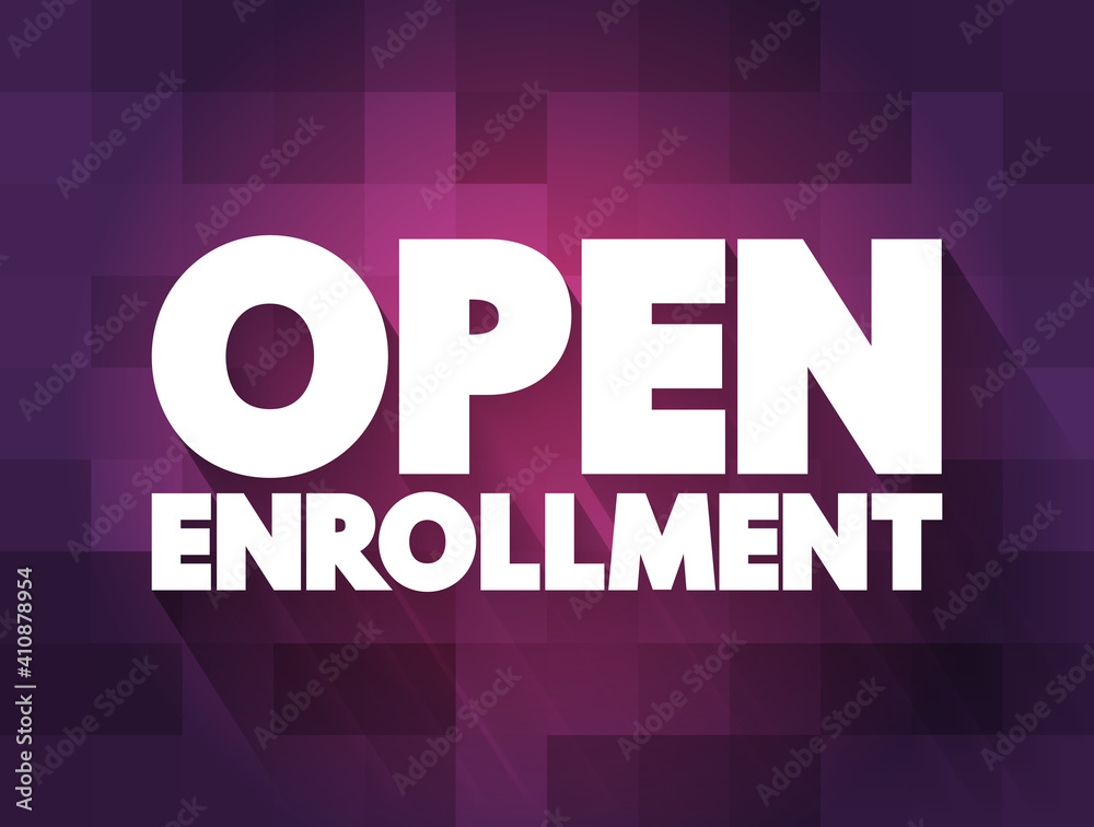 Open Enrollment text quote, concept background Open Enrollment text quote, concept background