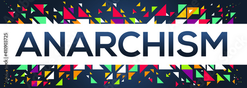 creative colorful (anarchism) text design, written in English language, vector illustration.	
