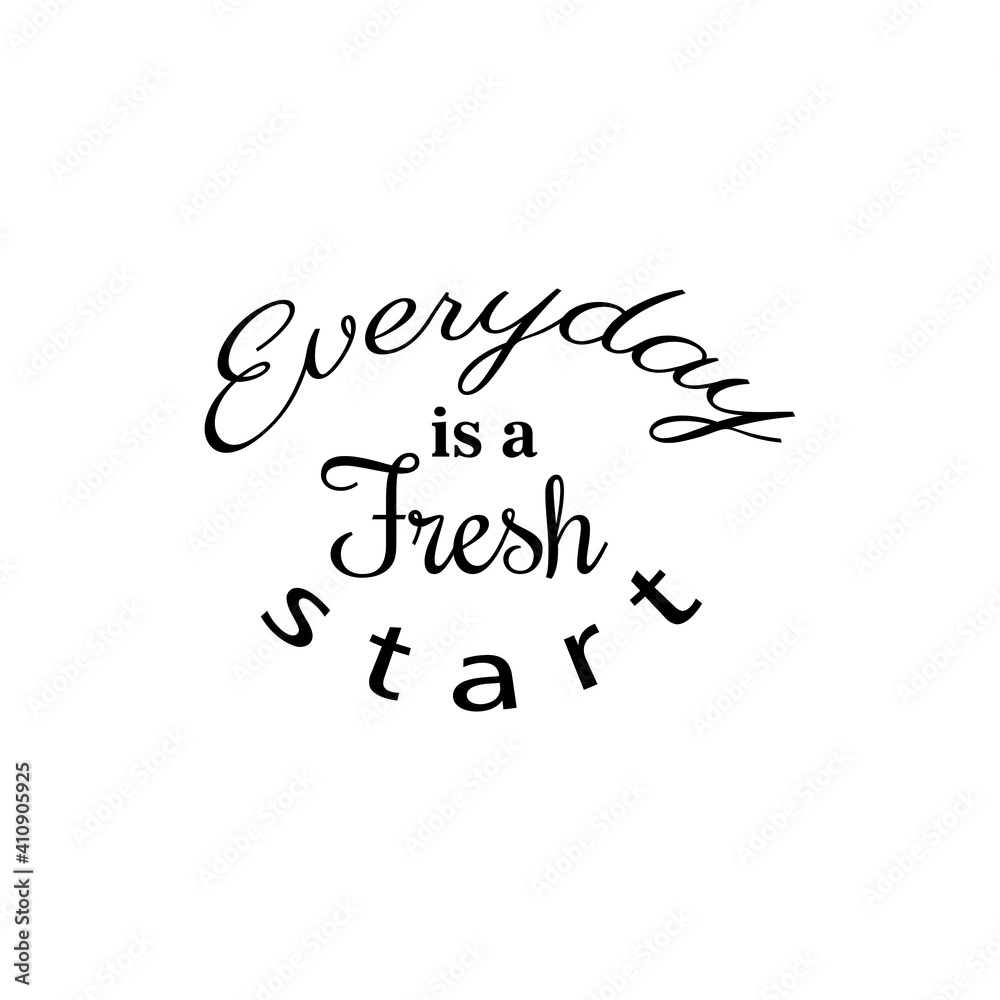 every day is a fresh start inspiration quote lettering vector design