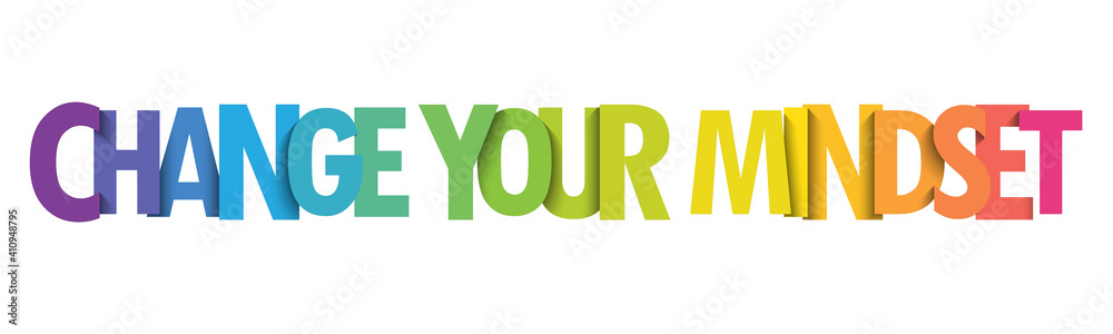 CHANGE YOUR MINDSET rainbow gradient vector typography banner CHANGE YOUR MINDSET rainbow gradient vector typography banner
