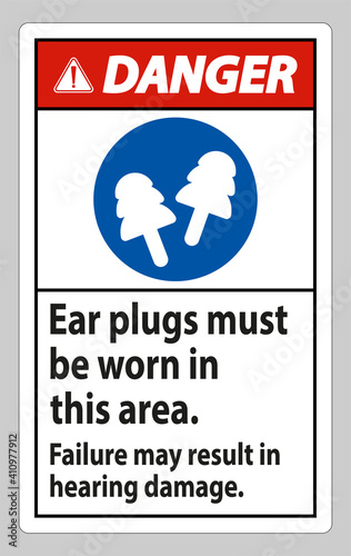 Danger sign Ear Plugs Must Be Worn In This Area, Failure May Result In Hearing Damage