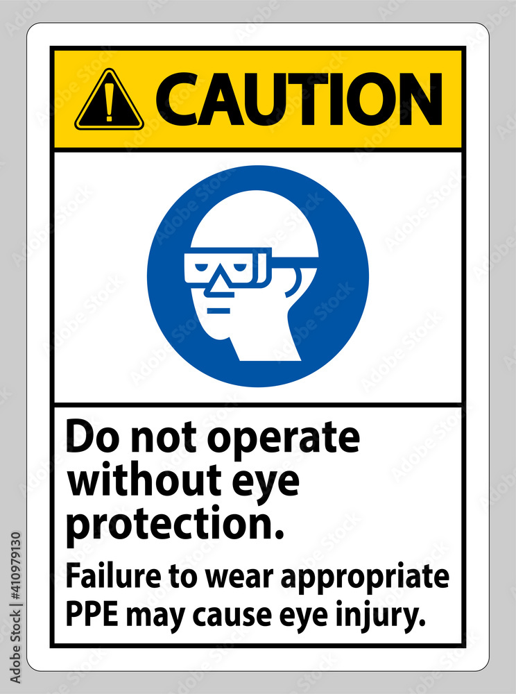 Caution Sign Do Not Enter Without Wearing Eye Protection,Vision Damage Can Result Caution Sign Do Not Enter Without Wearing Eye Protection,Vision Damage Can Result