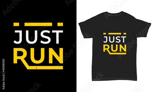 " Just run " typography t shirt