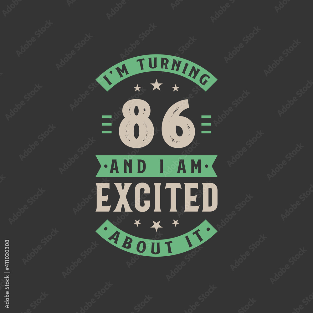I'm Turning 86 and I am Excited about it, 86 years old birthday celebration I'm Turning 86 and I am Excited about it, 86 years old birthday celebration