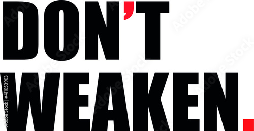 Do not weaken typo Design