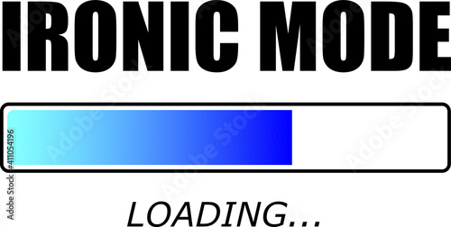 Ironic Mode loading... vector illustration funny t-shirt design