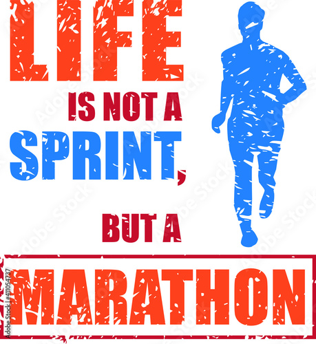 Life is not a sprint but a marathon