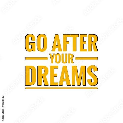 ''Go after your dreams'' Lettering