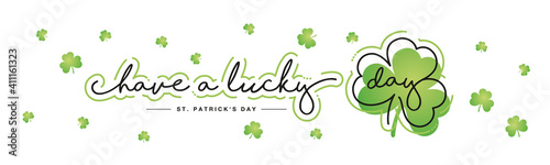 Have a lucky day new 2021 handwritten typography lettering line design St Patricks Day clover green clovers isolated white background banner