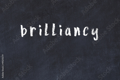 Canvas Print Black chalkboard with inscription brilliancy on in