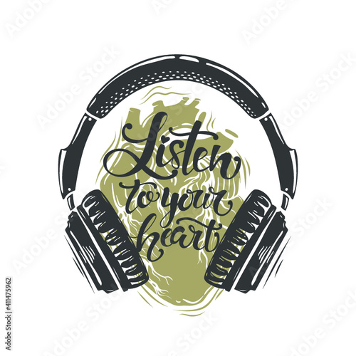 "Listen to your heart" print with slogan, heart and headphones. Vector illustration.