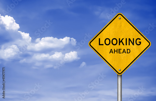 Road sign message - Looking Ahead