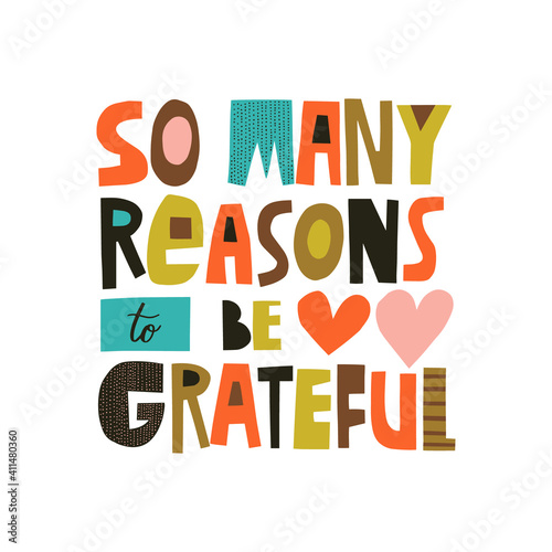 So many reasons to be grateful hand drawn lettering. Colourful paper application style. Vector illustration for lifestyle poster. Life coaching phrase for a personal growth.